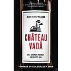 Chateau Vadå Det Okända Fusket Med Ditt Vin