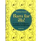Barn Far Illa! En Analys Av Bristerna I Samhällets Familjebygge