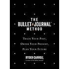 Bullet Journal Method Track Your Past, Order Present, Plan Futu