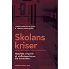 Skolans Kriser Historiska Perspektiv På Utbildningsformer Och Skolde
