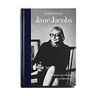 Essays On Jane Jacobs