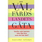 Välfärdslandets Gåta Varför Mår Barnen Inte Lika Bra Som De Har Det?