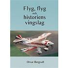 Flyg, Flyg Och Historiens Vingslag