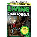 Living Dangerously- A Kalle Blomkvist Mystery