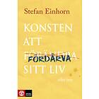 Konsten Att Fördärva Sitt Liv Eller Inte
