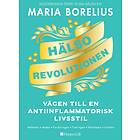 Hälsorevolutionen Vägen Till En Antiinflammatorisk Livsstil Helheten