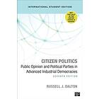 Citizen Politics International Student Edition Public Opinion And Po