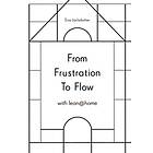 From Frustration To Flow With Lean@home