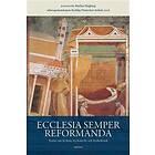 Ecclesia Semper Reformanda Texter Om Kyrkan, Kyrkans Liv Och Kyrkokr