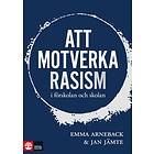 Att Motverka Rasism I Förskolan Och Skolan