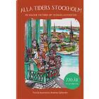 Alla Tiders Stockholm En Sagolik Historia Om Sveriges Huvudstad