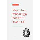 Med Den Mänskliga Naturen Inte Mot! Att Organisera Och Leda Företag
