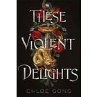 These Violent Delights