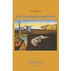 Den Fragmenterade Tiden. Dialoger 85-86(2008)