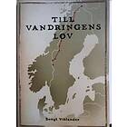 Till Vandringens Lov Berättelsen Om En Vandring Från Treriksröset Gr