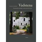 Vadstena Om Människor Och Miljöer I En Liten Stad Vid Stor Sjö