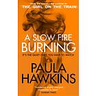 Slow Fire Burning The Addictive New Sunday Times No.1 Bestseller Fro