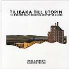 Tillbaka Till Utopin En Bok Om Ralph Erskines Arkitektur I Norr