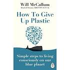 How To Give Up Plastic