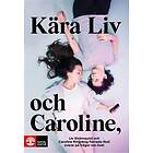 Kära Liv Och Caroline Strömquist Ringskog Ferrada-noli Svarar På Frå