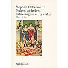Tecken På Huden Tatueringens Europeiska Historia
