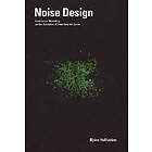 Noise Design Architectural Modelling And The Aesthetics Of Urban Aco