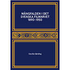 Mångfalden I Det Svenska Filmarvet 1890-1950