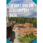 En Kort Bok Om Fengersfors Bruk