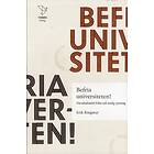 Befria Universiteten! Om Akademisk Frihet Statlig Styrning