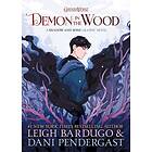 Demon In The Wood A Shadow And Bone Graphic Novel