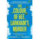 The Colour Of Bee Larkhams Murder