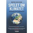 Spelet Om Klimatet Vem Kan Man Lita På I Klimatdebatten?
