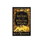 Sisters Of The Winter Wood Spellbinding Fairy Tale Fantasy Yea