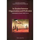 In Tension Between Organization And Profession Professionals Nordic