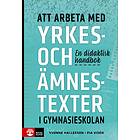 Att Arbeta Med Yrkes- Och Ämnestexter I Gymnasieskolan En Didaktisk