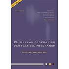 Eu Mellan Federalism Och Flexibel Integration Europaperspektiv 2022