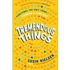 Tremendous Things
