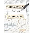 Tre Enkla Regler Finns Inte En Romanskola