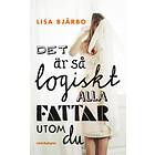 Det Är Så Logiskt, Alla Fattar Utom Du