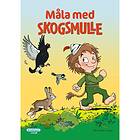 Måla Med Skogsmulle