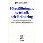 Föreställningar, Ny Teknik Och Förändring Tre Organiseringsprocesser