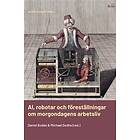 Ai, Robotar Och Föreställningar Om Morgondagens Arbetsliv
