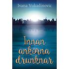 Innan Ankorna Drunknar