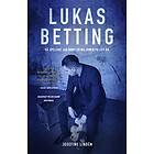 Lukas Betting Så Spelade Jag Bort 20 Miljoner På Ett År