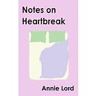 Notes On Heartbreak