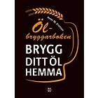 Ölbryggarboken Brygg Ditt Eget Öl Hemma