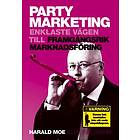 Party Marketing Enklaste Vägen Till Framgångsrik Marknadsföring