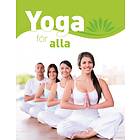 Yoga För Alla. Den Stora Grundboken Med Över 65 Yogaövningar
