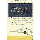 Postgång På Växlande Villkor Det Svenska Postväsendets Organisation