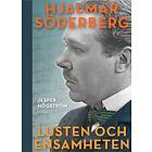 Lusten Och Ensamheten En Biografi Över Hjalmar Söderberg